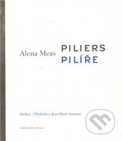 Kniha: Piliers / Pilíře (Alena Meas). Literární salon, 2012 Kniha: Piliers / Pilíře (Alena Meas). Literární salon, 2012