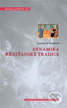 Kniha: Dynamika křesťanské tradice (Jaroslav Vokoun). Centrum pro studium demokracie a kultury, 2014 Kniha: Dynamika křesťanské tradice (Jaroslav Vokoun). Centrum pro studium demokracie a kultury, 2014