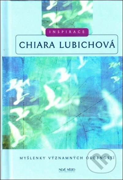Kniha: Chiara Lubichova - Inspirace (Nové mesto). Nové mesto, 2001 Kniha: Chiara Lubichova - Inspirace (Nové mesto). Nové mesto, 2001