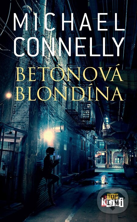 E-kniha: Betónová blondína (Michael Connelly). Slovart, 2020 E-kniha: Betónová blondína (Michael Connelly). Slovart, 2020