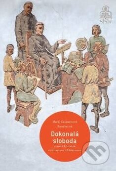 Kniha: Dokonalá sloboda (Maria Calasanzová Ziescheová). Spolok svätého Vojtecha, 2016 Kniha: Dokonalá sloboda (Maria Calasanzová Ziescheová). Spolok svätého Vojtecha, 2016