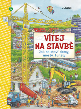 Kniha: Vítej na stavbě (Junior). Junior, 2020 Kniha: Vítej na stavbě (Junior). Junior, 2020