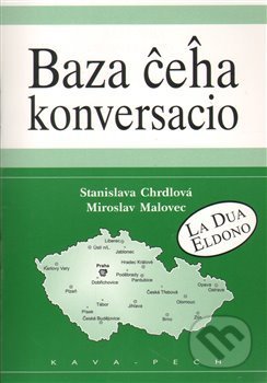 Kniha: Baza ceha konversacio (Miroslav Malovec a Stanislava Chrdlová). KAVA-PECH, 2013 Kniha: Baza ceha konversacio (Miroslav Malovec a Stanislava Chrdlová). KAVA-PECH, 2013