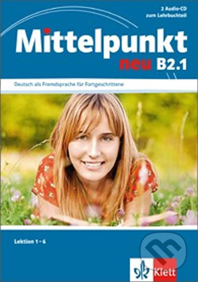Audiokniha: Mittelpunkt neu B2.1 – 2CD (1-6) (Klett). Klett, 2013 Audiokniha: Mittelpunkt neu B2.1 – 2CD (1-6) (Klett). Klett, 2013