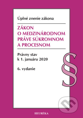 Kniha: Zákon o medzinárodnom práve súkromnom a procesnom (Heuréka). Heuréka, 2020 Kniha: Zákon o medzinárodnom práve súkromnom a procesnom (Heuréka). Heuréka, 2020