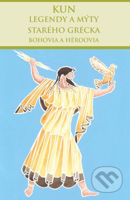 Kniha: Legendy a mýty starého Grécka – Bohovia a héroovia (Nikolaj Albertovič Kun). Thetis, 2019 Kniha: Legendy a mýty starého Grécka – Bohovia a héroovia (Nikolaj Albertovič Kun). Thetis, 2019