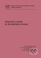 Kniha: Praktické cvičení ze železničních staveb (Leoš Horníček). CVUT Praha, 2013 Kniha: Praktické cvičení ze železničních staveb (Leoš Horníček). CVUT Praha, 2013