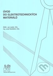 Kniha: Úvod do elektrotechnických materiálů (Jan Lipták). CVUT Praha, 2008 Kniha: Úvod do elektrotechnických materiálů (Jan Lipták). CVUT Praha, 2008