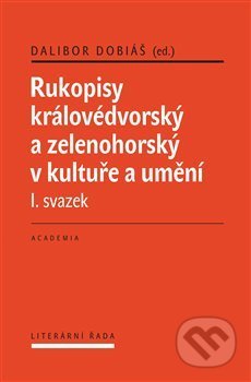 Kniha: Rukopisy královédvorský a zelenohorský 1, 2 (Dalibor Dobiáš). Academia, 2020 Kniha: Rukopisy královédvorský a zelenohorský 1, 2 (Dalibor Dobiáš). Academia, 2020