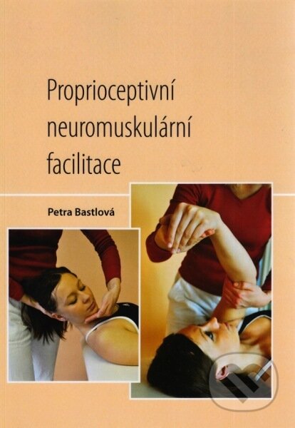 Kniha: Proprioceptivní neuromuskulární facilitace (Petra Bastlová). Univerzita Palackého v Olomouci, 2018 Kniha: Proprioceptivní neuromuskulární facilitace (Petra Bastlová). Univerzita Palackého v Olomouci, 2018
