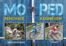 Kniha: Moped (Miloš Bartůněk). Naše vojsko CZ, 2020 Kniha: Moped (Miloš Bartůněk). Naše vojsko CZ, 2020