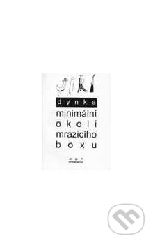 Kniha: Minimální okolí mrazícího boxu (Jiří Dynka). Větrné mlýny, 1997 Kniha: Minimální okolí mrazícího boxu (Jiří Dynka). Větrné mlýny, 1997