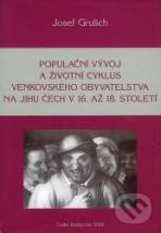 Kniha: Populační vývoj a životní cyklus venkovského obyvatelstva na jihu Čech v 16. až 18. století (Josef Grulich). Historický ústav Filozofické fakulty, 2009 Kniha: Populační vývoj a životní cyklus venkovského obyvatelstva na jihu Čech v 16. až 18. století (Josef Grulich). Historický ústav Filozofické fakulty, 2009