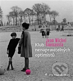 Audiokniha: Klub nenapravitelných optimistů (Jean-Michel Guenassia). Tympanum, 2020 Audiokniha: Klub nenapravitelných optimistů (Jean-Michel Guenassia). Tympanum, 2020