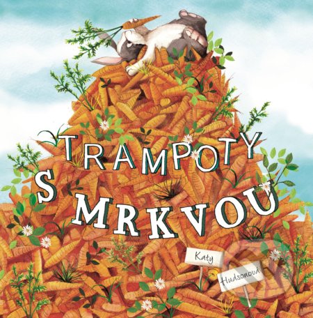 Kniha: Trampoty s mrkvou (Katy Hudson). Fortuna Libri, 2020 Kniha: Trampoty s mrkvou (Katy Hudson). Fortuna Libri, 2020