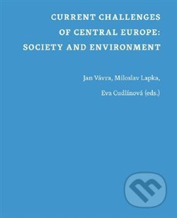 Kniha: Current Challenges of Central Europe: Society and Environment (Eva Cudlínová, Jan Vávra a Miloslav lapka). Filozofická fakulta UK v Praze, 2015 Kniha: Current Challenges of Central Europe: Society and Environment (Eva Cudlínová, Jan Vávra a Miloslav lapka). Filozofická fakulta UK v Praze, 2015
