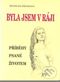 Kniha: Byla jsem v ráji (Miloslava Prudilová). , 1999 Kniha: Byla jsem v ráji (Miloslava Prudilová). , 1999