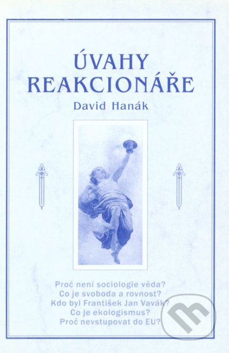 Kniha: Úvahy reakcionáře (David Hanák). , 2002 Kniha: Úvahy reakcionáře (David Hanák). , 2002