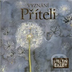 Kniha: Vyznání příteli (Helen Exley). Slovart, 2009 Kniha: Vyznání příteli (Helen Exley). Slovart, 2009