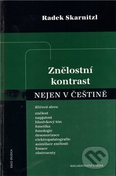 Kniha: Znělostní kontrast nejen v češtině (Radek Skarnitzl). Epocha, 2011 Kniha: Znělostní kontrast nejen v češtině (Radek Skarnitzl). Epocha, 2011