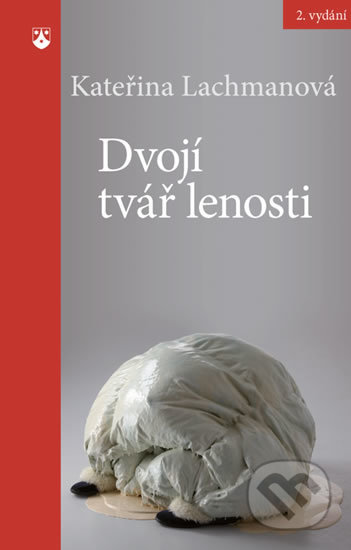 Kniha: Dvojí tvář lenosti (Kateřina Lachmanová). Karmelitánské nakladatelství, 2020 Kniha: Dvojí tvář lenosti (Kateřina Lachmanová). Karmelitánské nakladatelství, 2020