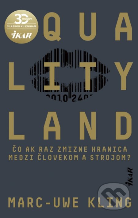 Kniha: QualityLand (Marc-Uwe Kling). Ikar, 2020 Kniha: QualityLand (Marc-Uwe Kling). Ikar, 2020
