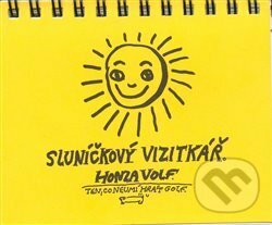 Kniha: Sluníčkový vizitkář (Honza Volf). Nakladatelství jednoho autora, 2008 Kniha: Sluníčkový vizitkář (Honza Volf). Nakladatelství jednoho autora, 2008