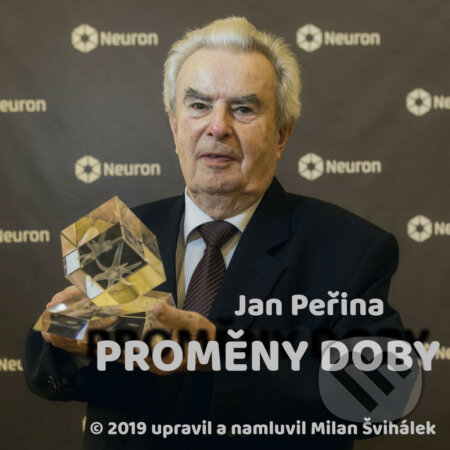 Audiokniha: Proměny doby (Jan Peřina a Milan Švihálek). Nakladatel Milan Švihálek, 2020 Audiokniha: Proměny doby (Jan Peřina a Milan Švihálek). Nakladatel Milan Švihálek, 2020