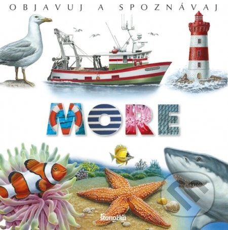 Kniha: Objavuj a spoznávaj: More (Émilie Beaumont). Stonožka, 2020 Kniha: Objavuj a spoznávaj: More (Émilie Beaumont). Stonožka, 2020