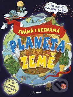 Kniha: Planeta Země – známá i neznámá (Junior). Junior, 2020 Kniha: Planeta Země – známá i neznámá (Junior). Junior, 2020
