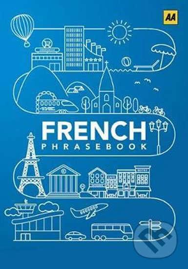 Kniha: French Phrasebook (AA Publishing). AA Publishing, 2020 Kniha: French Phrasebook (AA Publishing). AA Publishing, 2020