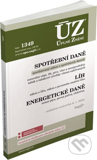 Kniha: Úplné Znění - 1349: Spotřební daně (Sagit). Sagit, 2020 Kniha: Úplné Znění - 1349: Spotřební daně (Sagit). Sagit, 2020