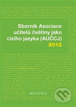 Kniha: Sborník Asociace učitelů češtiny jako cizího jazyka (AUČCJ) 2012 (Richard Vacula a Zuzana Hajíčková). Akropolis, 2013 Kniha: Sborník Asociace učitelů češtiny jako cizího jazyka (AUČCJ) 2012 (Richard Vacula a Zuzana Hajíčková). Akropolis, 2013