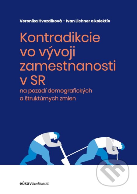 Kniha: Kontradikcie vo vývoji zamestnanosti v SR na pozadí demografických a štruktúrnych zmien (Ivan Lichner, Veronika Hvozdíková a kolektív). Ekonomický ústav Slovenskej akadémie vied, 2018 Kniha: Kontradikcie vo vývoji zamestnanosti v SR na pozadí demografických a štruktúrnych zmien (Ivan Lichner, Veronika Hvozdíková a kolektív). Ekonomický ústav Slovenskej akadémie vied, 2018