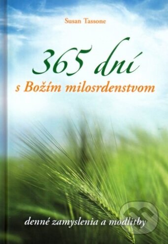 Kniha: 365 dní s Božím milosrdenstvom (Susan Tassoneová). Zachej, 2019 Kniha: 365 dní s Božím milosrdenstvom (Susan Tassoneová). Zachej, 2019