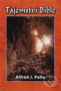 Kniha: Tajemství bible (Alfred J. Palla). Andělská křídla, 2020 Kniha: Tajemství bible (Alfred J. Palla). Andělská křídla, 2020
