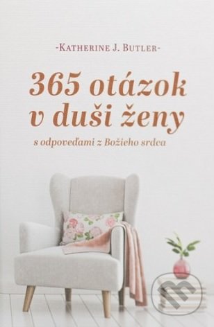 Kniha: 365 otázok v duši ženy (Katherine J. Butler). Christian Project Support, 2020 Kniha: 365 otázok v duši ženy (Katherine J. Butler). Christian Project Support, 2020