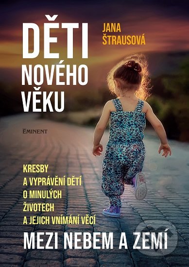 Kniha: Děti nového věku (Jana Štrausová). Eminent, 2020 Kniha: Děti nového věku (Jana Štrausová). Eminent, 2020