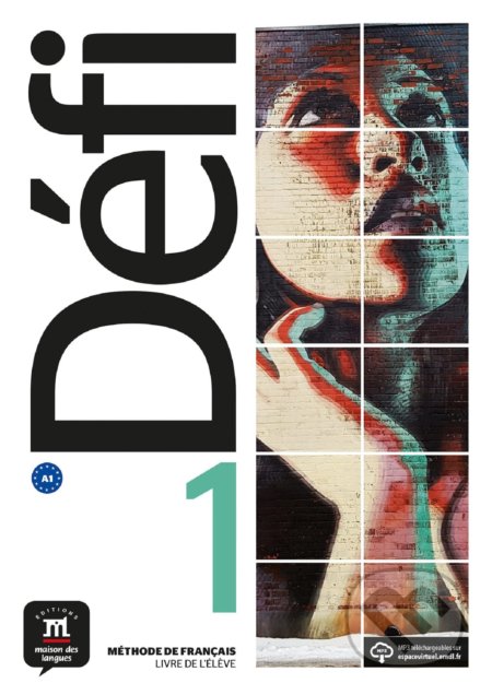 Kniha: Défi 1 – Livre de l’élève + MP3 (Difusión). Difusión, 2018 Kniha: Défi 1 – Livre de l’élève + MP3 (Difusión). Difusión, 2018