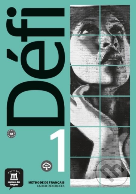 Kniha: Défi 1 – Cahier d’exercices (Audrey Gloanec a kolektiv). Difusión, 2018 Kniha: Défi 1 – Cahier d’exercices (Audrey Gloanec a kolektiv). Difusión, 2018