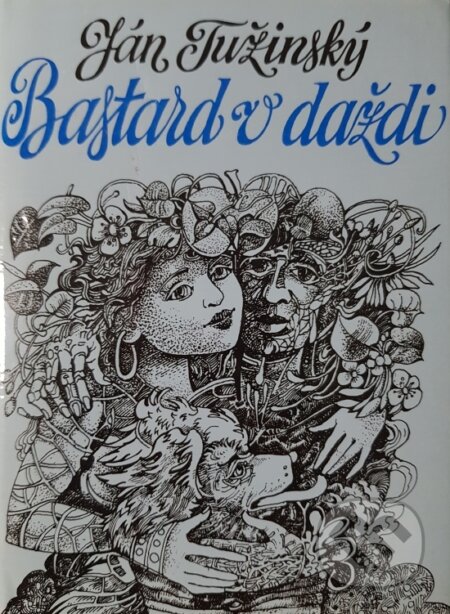 Kniha: Bastard v daždi (Ján Tužinský). Vydavateľstvo Spolku slovenských spisovateľov, 2019 Kniha: Bastard v daždi (Ján Tužinský). Vydavateľstvo Spolku slovenských spisovateľov, 2019