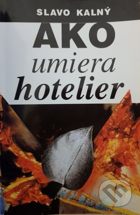 Ako umiera hotelier - SLavo Kalný, Vydavateľstvo Spolku slovenských spisovateľov, 2019