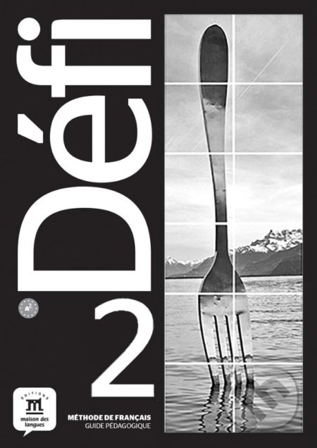 Kniha: Défi 2 – Guide pédagogique (Monique Denyer). Difusión, 2019 Kniha: Défi 2 – Guide pédagogique (Monique Denyer). Difusión, 2019