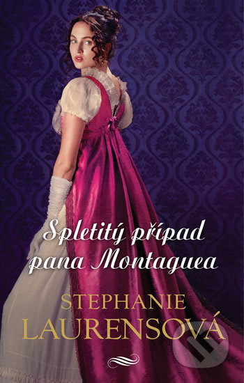 Kniha: Spletitý případ pana Montaguea (Stephanie Laurens). HarperCollins, 2020 Kniha: Spletitý případ pana Montaguea (Stephanie Laurens). HarperCollins, 2020