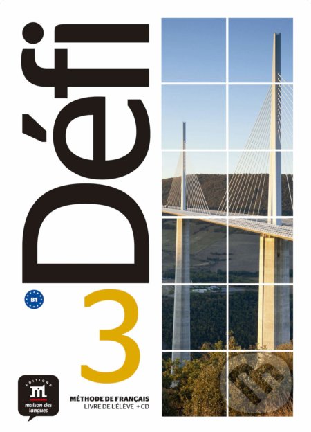 Kniha: Défi 3 – Livre de l´élève (Difusión). Difusión, 2019 Kniha: Défi 3 – Livre de l´élève (Difusión). Difusión, 2019