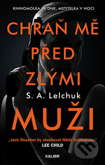 Kniha: Chraň mě před zlými muži (S.A. Lelchuk). Kalibr, 2020 Kniha: Chraň mě před zlými muži (S.A. Lelchuk). Kalibr, 2020