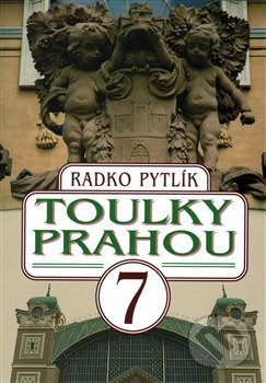 Kniha: Toulky Prahou 7 (Radko Pytlík). Emporius, 2016 Kniha: Toulky Prahou 7 (Radko Pytlík). Emporius, 2016