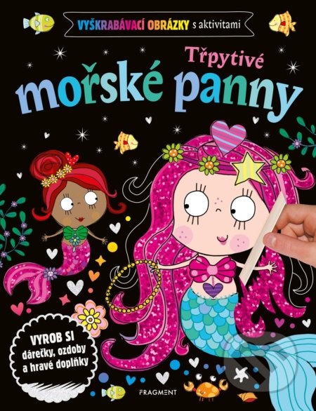 Kniha: Vyškrabávací obrázky: Třpytivé mořské panny (Nakladatelství Fragment). Nakladatelství Fragment, 2020 Kniha: Vyškrabávací obrázky: Třpytivé mořské panny (Nakladatelství Fragment). Nakladatelství Fragment, 2020