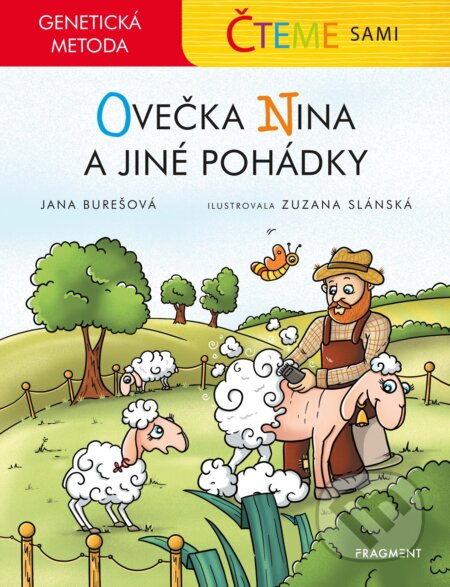 Kniha: Čteme sami - genetická metoda: Ovečka Nina a jiné pohádky (Jana Burešová). Nakladatelství Fragment, 2020 Kniha: Čteme sami - genetická metoda: Ovečka Nina a jiné pohádky (Jana Burešová). Nakladatelství Fragment, 2020