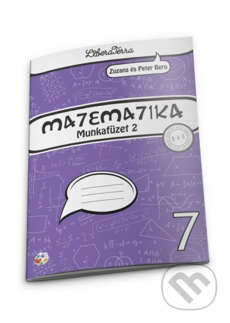 Kniha: Matematika 7 - munkafüzet 2 (Peter Bero a Zuzana Berová). LiberaTerra Kniha: Matematika 7 - munkafüzet 2 (Peter Bero a Zuzana Berová). LiberaTerra